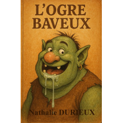L’Ogre Baveux – Livre jeunesse de Nathalie Durieux