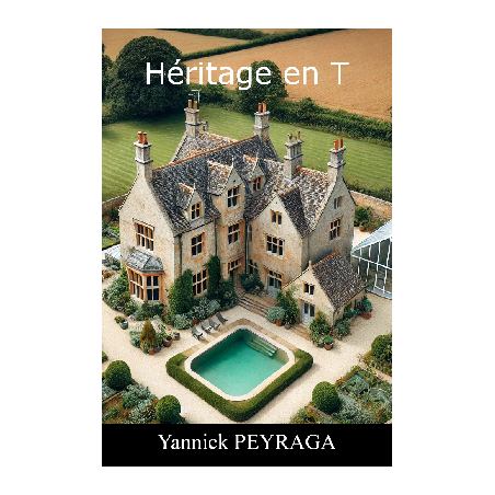 Héritage en T – Roman mystère de Yannick Peyraga